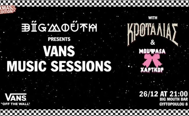 The Vans Music Sessions, vol.6: ΚΡΟΤΑΛΙΑΣ x ΜΟΥΦΑΣΑ @ Big Mouth | Χαλάνδρι